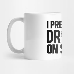 Theatre - I prefer my drama on stage Mug